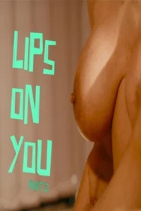 Lips On You Part 2 (2024)