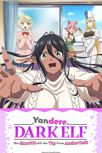 Yandere Dark Elf: She Chased Me All the Way from Another World! (2025)
