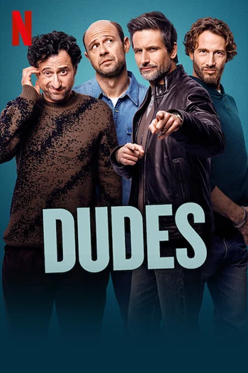 Dudes – Netflix Original (2025) Season 1