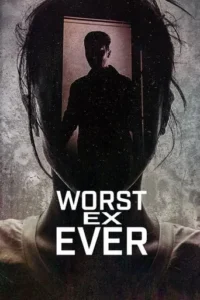 Worst Ex Ever (Season 1-2)