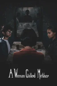 A Woman Called Mother AKA Dia Bukan Ibu (2025)