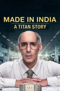 Made In India A Titan Story (2026)