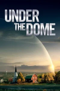 Under the Dome (Season 1-3)
