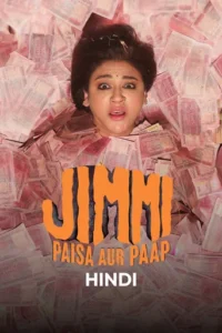 Jimmi Paisa Aur Paap (2025)