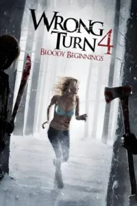 Wrong Turn 4 Bloody Beginnings (2011)