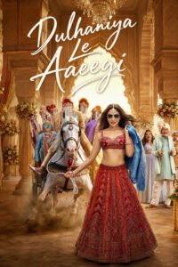 Dulhaniya Le Aaeegi (2026)