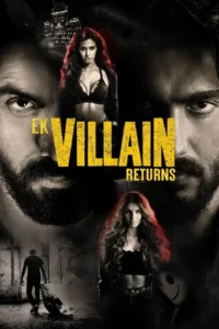 Ek Villain Returns – Netflix Original (2022)