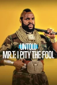 Mr. T: I Pity the Fool (2026)
