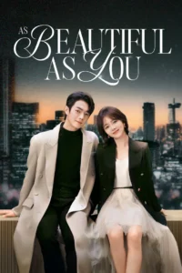 As Beautiful as You (2024) Season 1