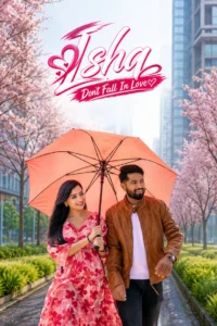 ISHQ (Don’t Fall in Love) (2024)