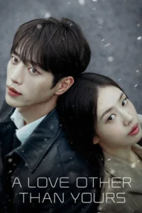 A Love Other Than Yours (2026) Season 1